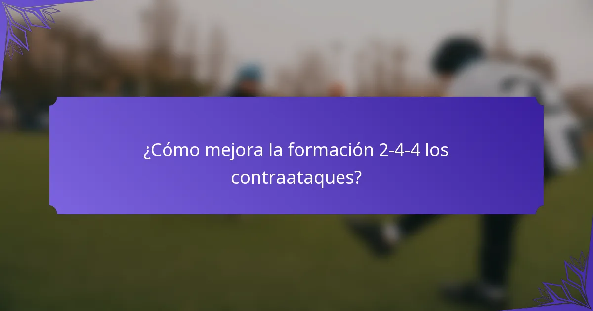 ¿Cómo mejora la formación 2-4-4 los contraataques?