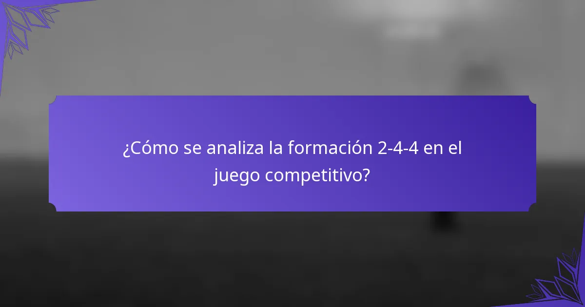 ¿Cómo se analiza la formación 2-4-4 en el juego competitivo?
