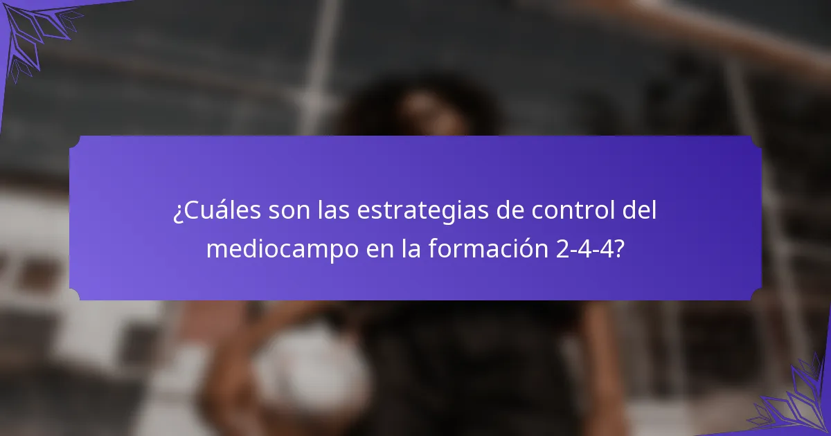 ¿Cuáles son las estrategias de control del mediocampo en la formación 2-4-4?