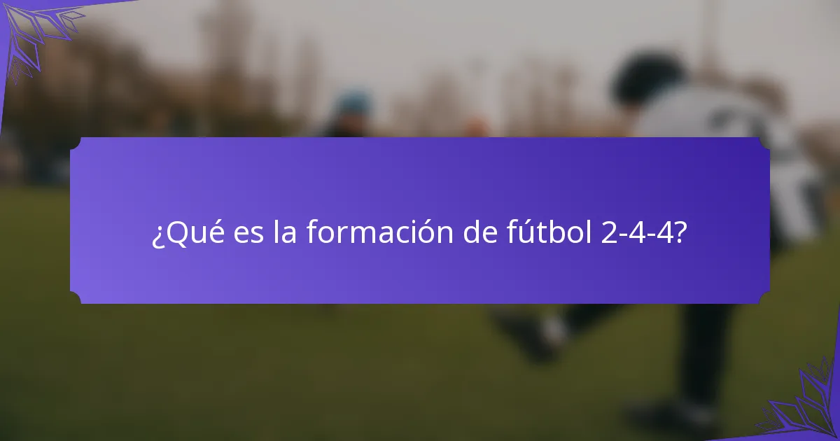 ¿Qué es la formación de fútbol 2-4-4?