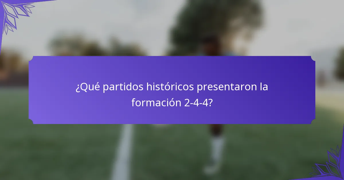 ¿Qué partidos históricos presentaron la formación 2-4-4?